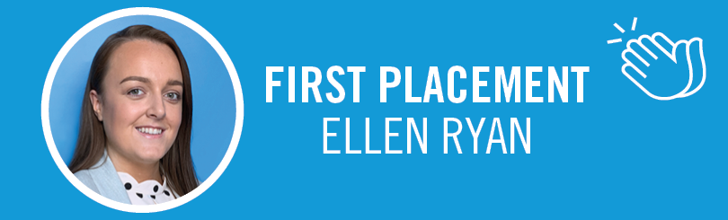 Ellen Ryan - First Placement