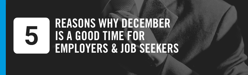 Why hiring managers & job seekers should see December as an opportunity
