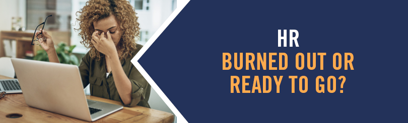 Are HR professionals on the brink of burnout just when they're needed the most?