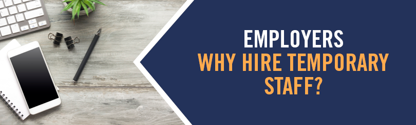 What are the advantages for employers when hiring temporary staff?